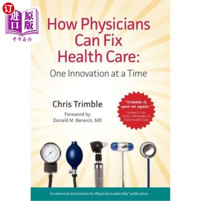 海外直订How Physicians Can Fix Health Care 医生如何解决医疗问题