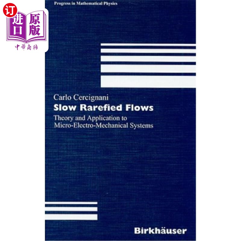 海外直订Slow Rarefied Flows: Theory and Application to Micro-Electro-Mechanical Systems 慢速稀薄流动：理论及其在微