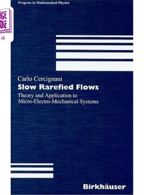 海外直订Slow Rarefied Flows: Theory and Application to Micro-Electro-Mechanical Systems 慢速稀薄流动：理论及其在微