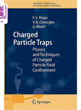海外直订Charged Particle Traps: Physics and Techniques of Charged Particle Field Confine 带电粒子陷阱:带电粒子场约