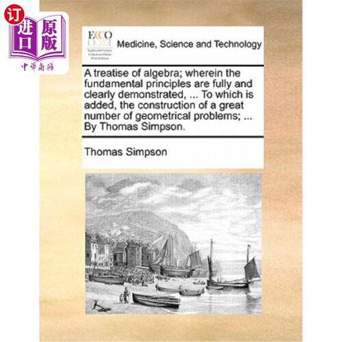 海外直订医药图书A Treatise of Algebra; Wherein the Fundamental Principles Are Fully and Clearly  代数论;其中，基本
