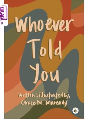 海外直订Whoever Told You Whoever Told You