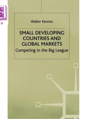 海外直订Small Developing Countries and Global Markets: Competing in the Big League 发展中小国与全球市场:在大联盟中