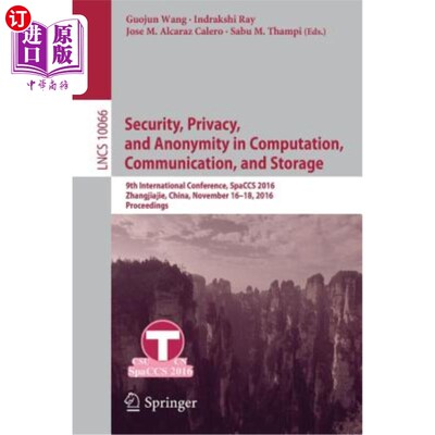 海外直订Security, Privacy, and Anonymity in Computation, Communication, and Storage: 9th 计算、通信和存储中的安全、