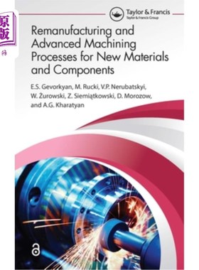 海外直订Remanufacturing and Advanced Machining Processes for New Materials and Component 新材料和零部件的再制造和先