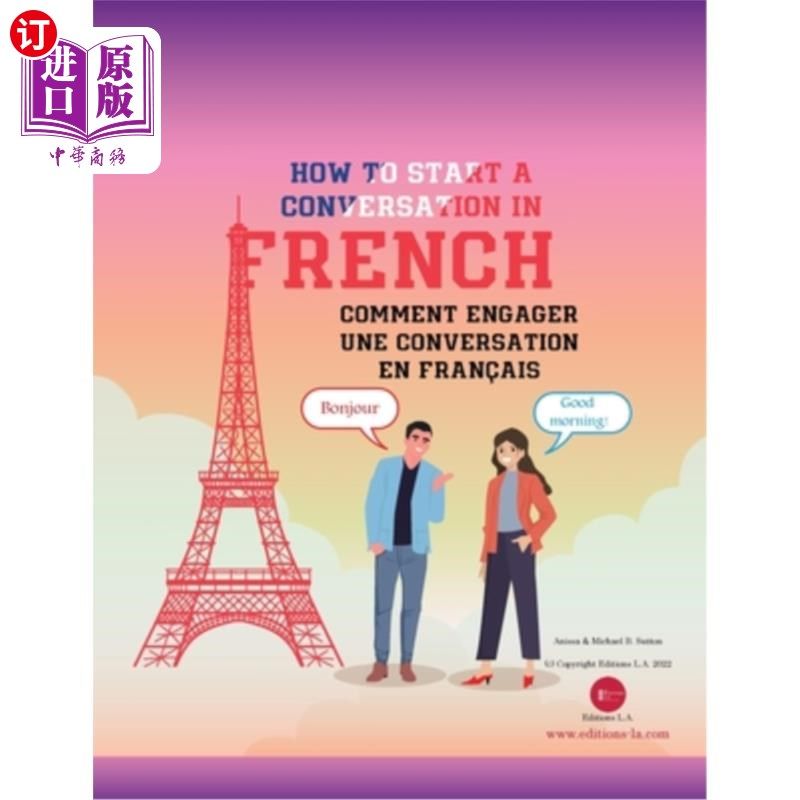 海外直订How To Start A Conversation in French: Comment Engager Une Conversation En Fran? 如何用法语开始对话: