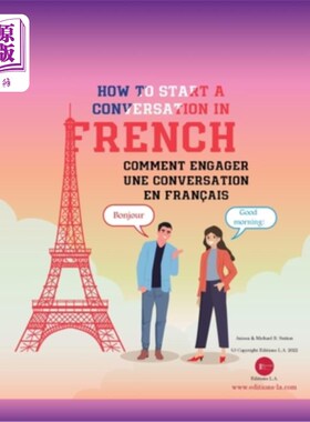 海外直订How To Start A Conversation in French: Comment Engager Une Conversation En Fran? 如何用法语开始对话: