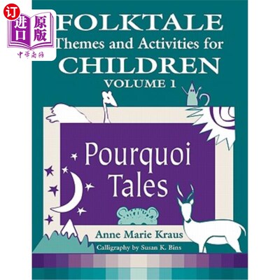 海外直订Folktale Themes and Activities for Children, Volume 1: Pourquoi Tales 儿童民间故事主题和活动，第1卷：波尔库伊故