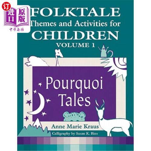 海外直订Folktale Themes and Activities for Children, Volume 1: Pourquoi Tales 儿童民间故事主题和活动，第1卷：波尔库伊故
