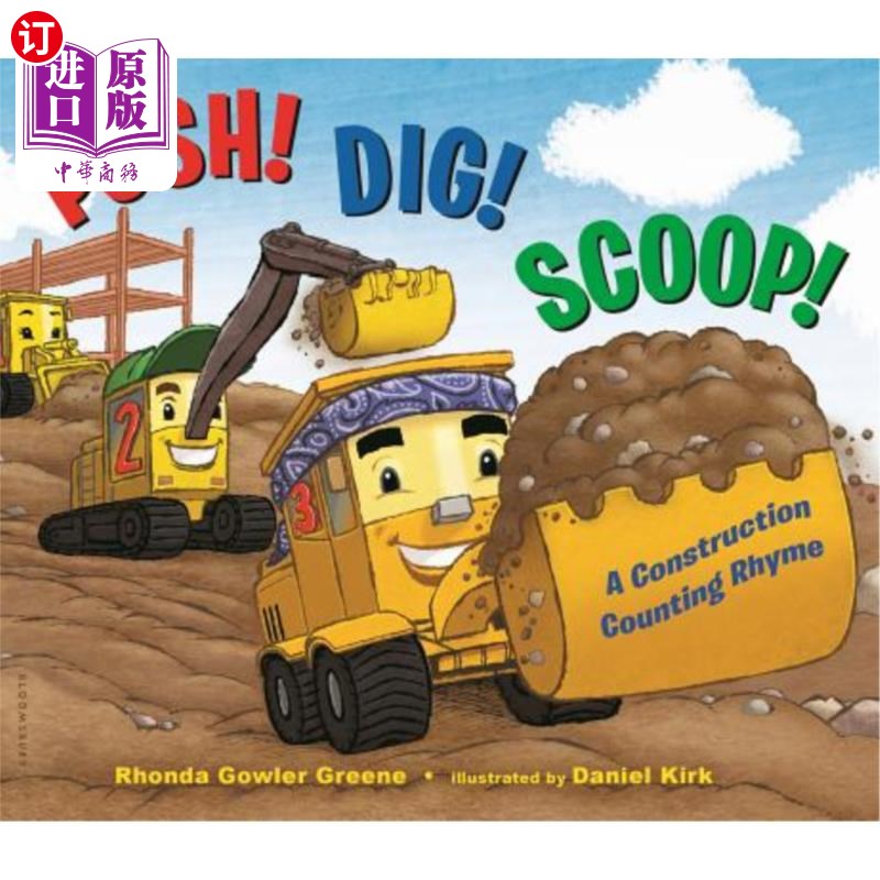 海外直订Push! Dig! Scoop!: A Construction Counting Rhyme 推挖掘勺！：数词