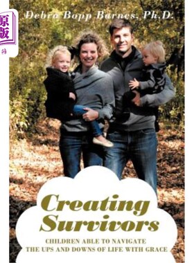 海外直订Creating Survivors: Children Able to Navigate the Ups and Downs of Life with Gra 创造幸存者：孩子们能够优雅