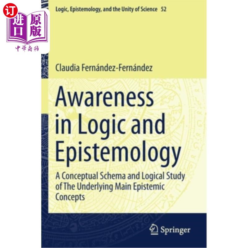海外直订Awareness in Logic and Epistemology: A Conceptual Schema and Logical Study of th 逻辑与认识论中的意识:基本