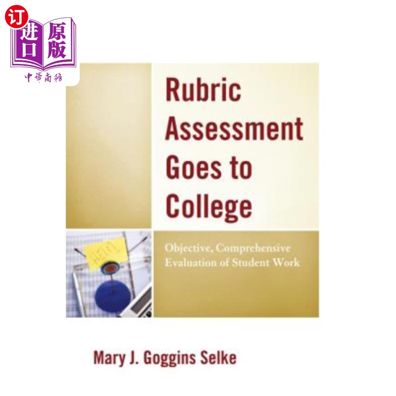 海外直订Rubric Assessment Goes to College: Objective, Comprehensive Evaluation of Studen 高校学生工作的客观、综合评价