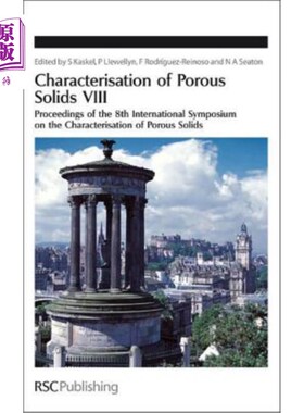 海外直订Characterisation of Porous Solids VIII: Proceedings of the 8th International Sym 多孔固体的表征VIII:第八届