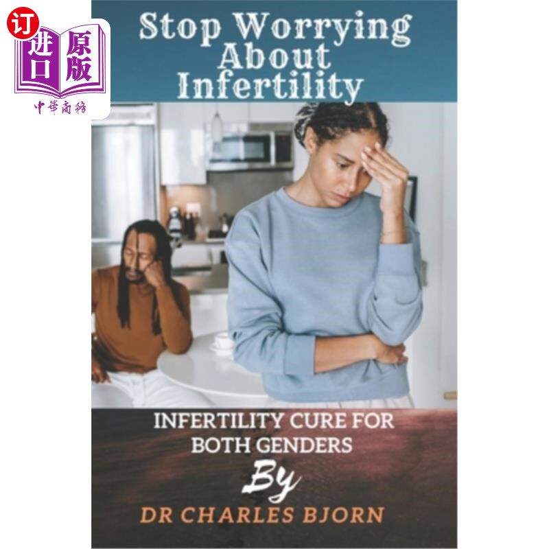 海外直订医药图书Stop Worrying About Infertility: The Cure for Infertility In Both Genders 停止担心不孕:治愈男女不孕