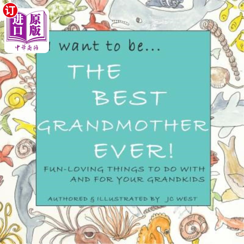 海外直订I want to be...THE BEST GRANDMOTHER EVER!: Fun-Loving Things to Do with & for Yo 我想成为…有史以来最好的祖