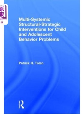 海外直订医药图书Multi-Systemic Structural-Strategic Interventions for Child and Adolescent Behav 儿童和青少年行为问