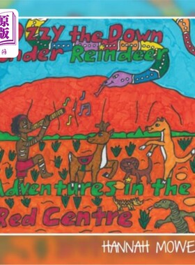 海外直订Ozzy the Down Under Reindeer: Adventures in the Red Centre 《驯鹿奥兹:红色中心历险记
