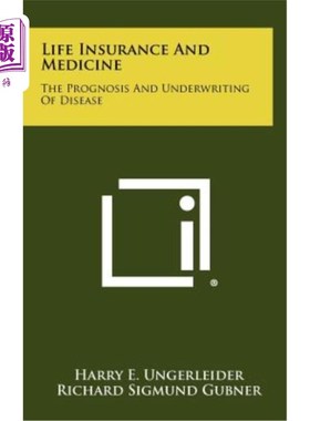 海外直订Life Insurance and Medicine: The Prognosis and Underwriting of Disease 人寿保险与医疗：疾病的预后与承保