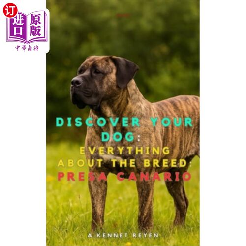 海外直订Discover your dog: Everything about the breed: Presa Canario (Dogo Canario) 了解你的狗：关于这个品种的一切