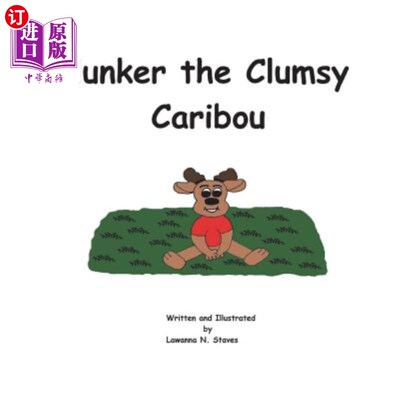 海外直订Clunker the Clumsy Caribou 笨拙的驯鹿