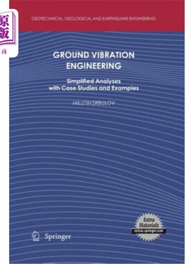 海外直订Ground Vibration Engineering: Simplified Analyses with Case Studies and Examples 地面振动工程：简化分析，案