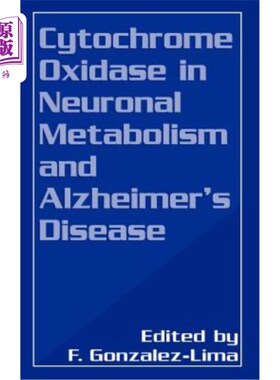 海外直订医药图书Cytochrome Oxidase in Neuronal Metabolism and Alzheimer's Disease 神经元代谢中的细胞色素氧化酶与阿