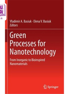海外直订Green Processes for Nanotechnology: From Inorganic to Bioinspired Nanomaterials 纳米技术的绿色工艺：从无机