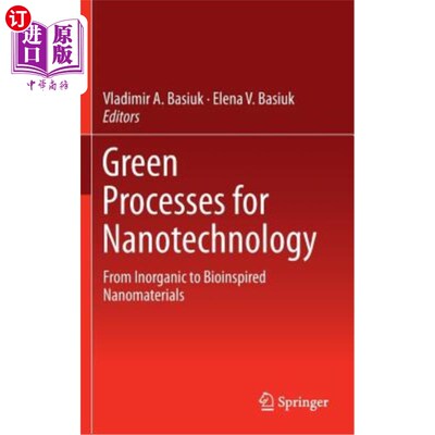 海外直订Green Processes for Nanotechnology: From Inorganic to Bioinspired Nanomaterials 纳米技术的绿色工艺：从无机