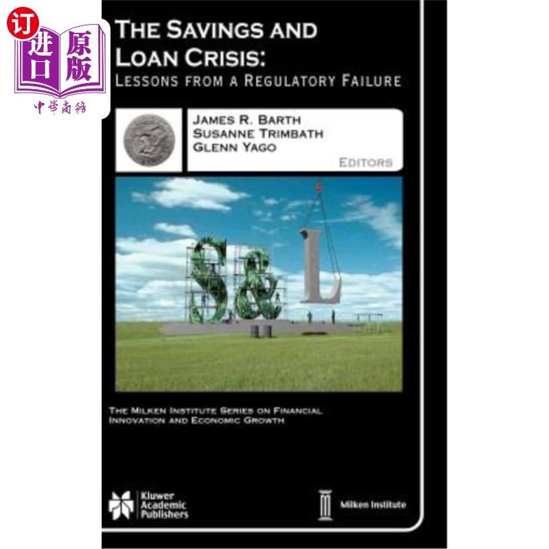 海外直订The Savings and Loan Crisis: Lessons from a Regulatory Failure 储蓄和贷款危机:监管失败的教训