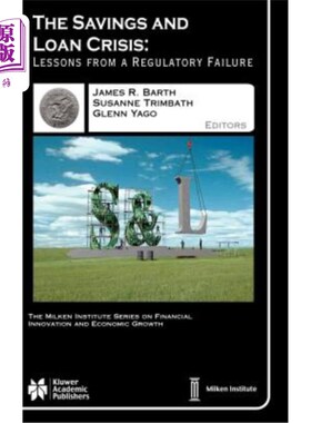 海外直订The Savings and Loan Crisis: Lessons from a Regulatory Failure 储蓄和贷款危机:监管失败的教训
