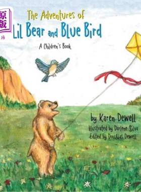 海外直订The Adventures of 'Lil Bear and Blue Bird: A Children's Book 《小熊与蓝鸟历险记：儿童读物》
