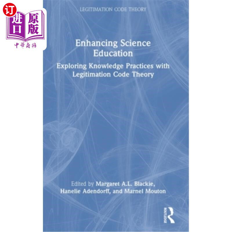 海外直订Enhancing Science Education: Exploring Knowledge Practices with Legitimation Cod 加强科学教育:用正当化代码