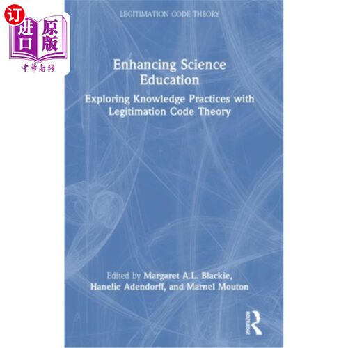 海外直订Enhancing Science Education: Exploring Knowledge Practices with Legitimation Cod 加强科学教育:用正当化代码