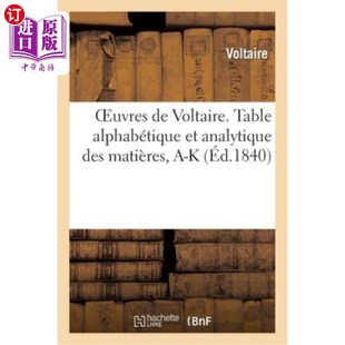 Alphabétique Oeuvres Voltaire. Tome 主 海外直订法语 Matières. Analytique Table 伏尔泰作品 Des