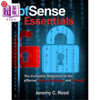 海外直订pfSense Essentials: The Complete Reference to the pfSense Internet Gateway and F pfSense Es