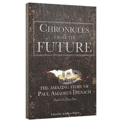未来的编年史 Chronicles From The Future 英文原版 Achilleas Sirigos 科幻自传体日记小说【中商原版】