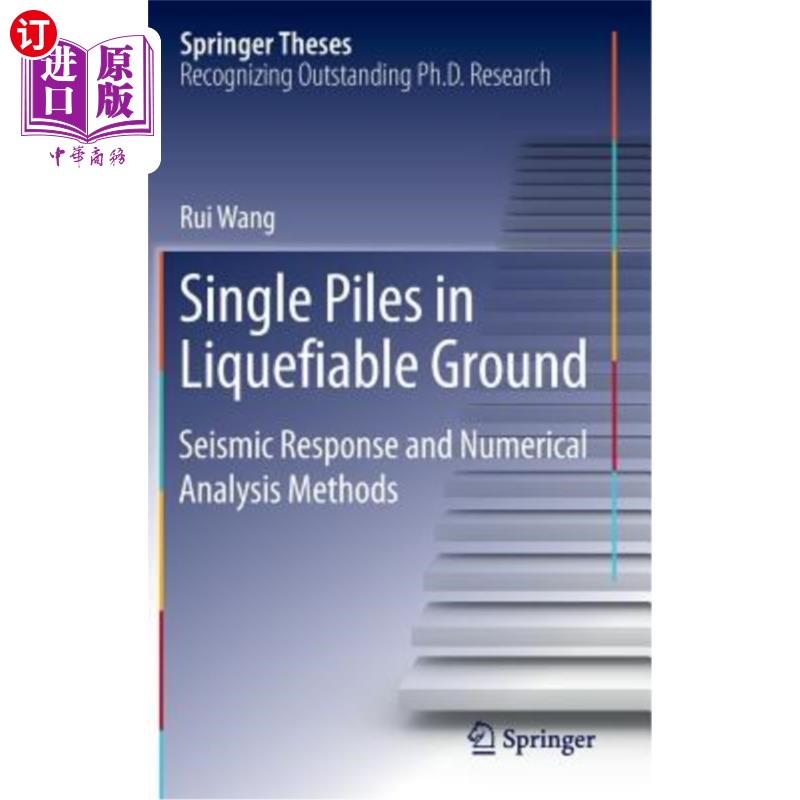 海外直订Single Piles in Liquefiable Ground: Seismic Response and Numerical Analysis Meth 可液化地基中的单桩:地震反