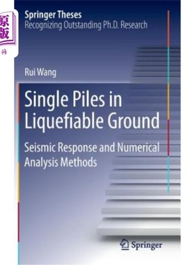 海外直订Single Piles in Liquefiable Ground: Seismic Response and Numerical Analysis Meth 可液化地基中的单桩:地震反