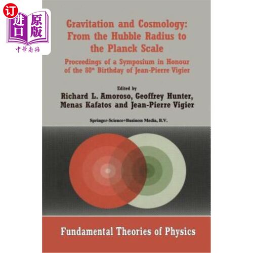 海外直订医药图书Gravitation and Cosmology: From the Hubble Radius to the Planck Scale: Proceedin 万有引力与宇宙学: