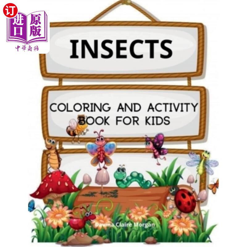 海外直订Insects Coloring Book for Kids: A Funny Coloring and Activity Book for Kids Ages 昆虫涂色书的孩子：一个有趣