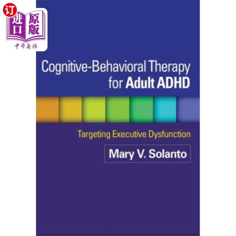 海外直订医药图书Cognitive-Behavioral Therapy for Adult ADHD: Targeting Executive Dysfunction 成人多动症的认知行为治