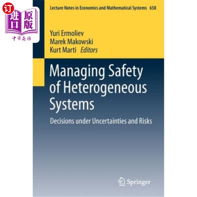 海外直订Managing Safety of Heterogeneous Systems: Decisions Under Uncertainties and Risk 异构系统的安全管理：不确定