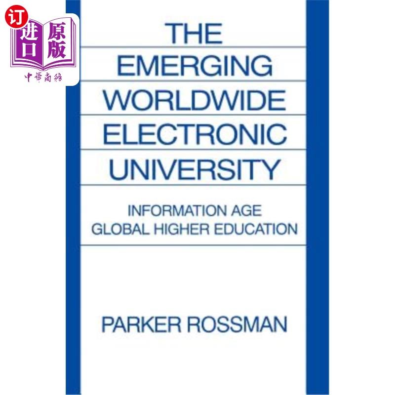 海外直订The Emerging Worldwide Electronic University: Information Age Global Higher Educ 新兴的全球电子大学：信息时