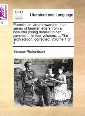 海外直订Pamela: Or, Virtue Rewarded. in a Series of Familiar Letters from a Beautiful Yo 帕梅拉:或者，美德得到回报