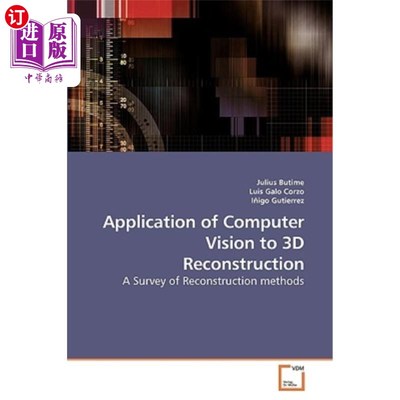 海外直订Application of Computer Vision to 3D Reconstruction 计算机视觉在三维重建中的应用
