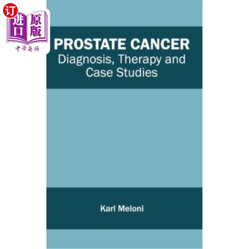 海外直订医药图书Prostate Cancer: Diagnosis, Therapy and Case Studies 前列腺癌:诊断、治疗和案例研究