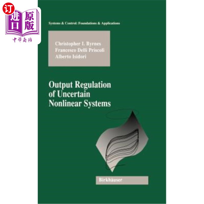 海外直订Output Regulation of Uncertain Nonlinear Systems 不确定非线性系统的输出调节