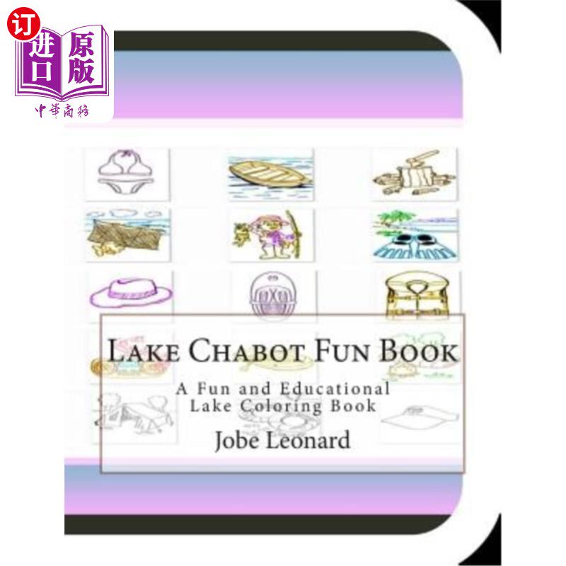 海外直订Lake Chabot Fun Book: A Fun and Educational Lake Coloring Book 查伯特湖有趣的书:一个有趣和教育湖泊着色书