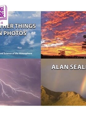 海外直订Weather Things in Photos: The Art and Science of the Atmosphere 照片中的天气事物：大气的艺术与科学